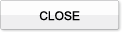 CLOSE